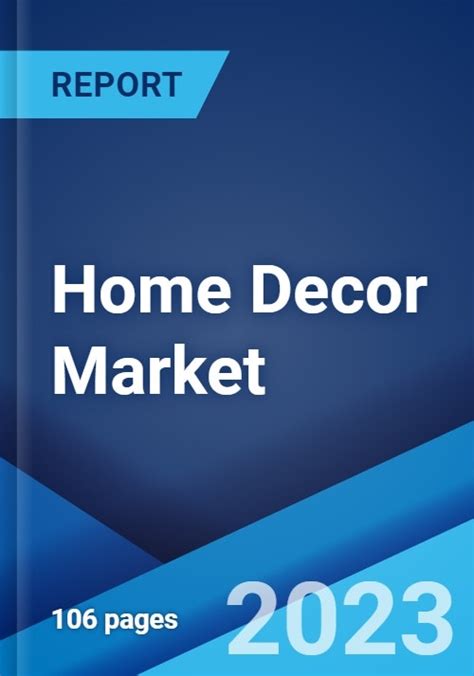 Home Decor Market Global Industry Trends Share Size Growth