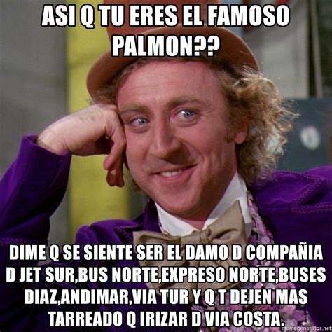 Asi Q Tu Eres El Famoso Palmon Dime Q Se Siente Ser El Damo D