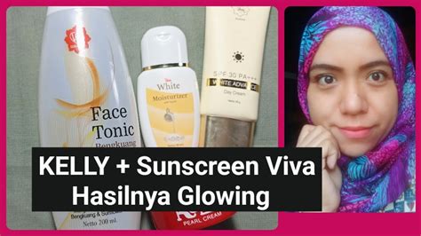 KELLY SUNSCREEN VIVA Hasilnya GLOWING PARAH Bilik Cantik88 YouTube