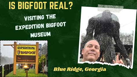 A Believer Or Skeptic Of Sasquatch Visiting The Expedition Bigfoot