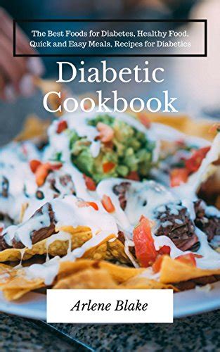 Diabetic Cookbook The Best Foods For Diabetes Healthy Food Quick And