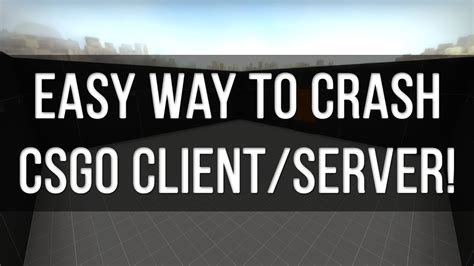 Easy Way To Crash Csgo Client Server YouTube