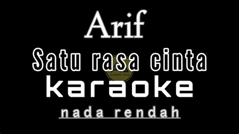 Arif Satu Rasa Cinta Karaoke Nada Rendah Youtube