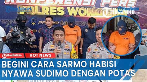 Begini Cara Pembunuh Berantai Wonogiri Sarmo Habisi Nyawa Sudimo Dengan