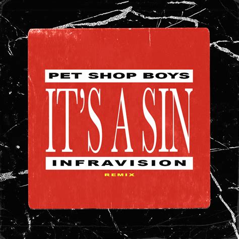 Pet Shop Boys - It's A Sin (INFRAVISION Remix) | INFRAVISION