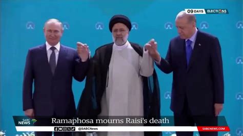 President Cyril Ramaphosa Mourns The Death Of Iranian President Ebrahim Raisi Youtube