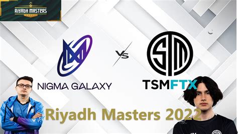 Nigma Galaxy Vs TSM FTX Riyadh Masters 2022 YouTube