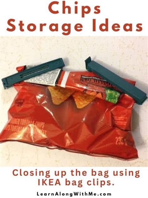 Chips Storage Ideas Using Ikea Bag Clips Learn Along With Me