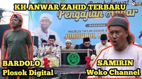 KH ANWAR ZAHID TERBARU SAMIRIN DAN BARDOLO NGAJI BARENG ABAH ANZA