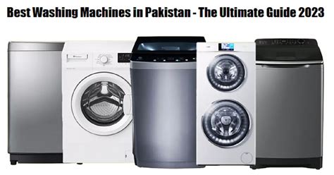 Best Washing Machines In Pakistan The Ultimate Guide