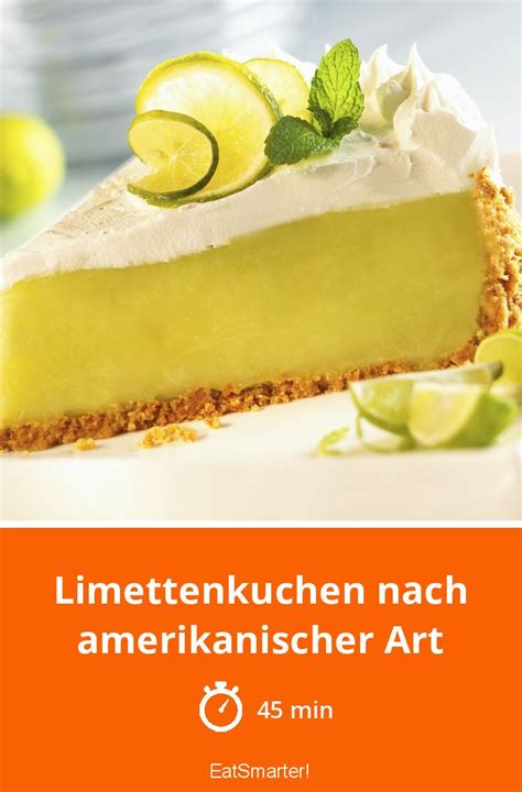 Limettenkuchen Nach Amerikanischer Art Rezept Eat Smarter