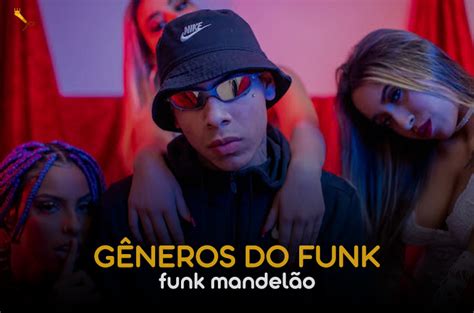 Gêneros de Funk Funk Mandelão