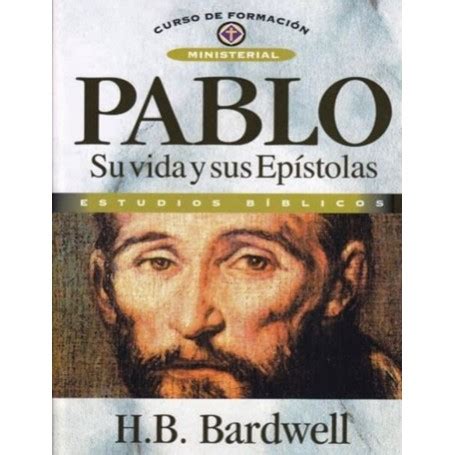 Pablo Su Vida Y Sus Ep Stolas H B Bardwell