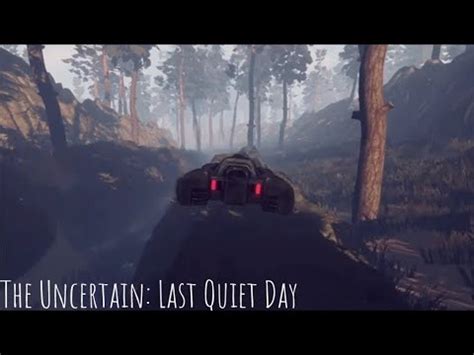 The Uncertain Last Quiet Day Youtube