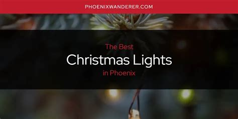 Phoenix's Best Christmas Lights [Updated 2025]