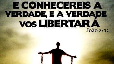 Conhecereis A Verdade E A Verdade Vos Libertar Youtube