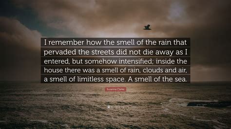 Susanna Clarke Quote I Remember How The Smell Of The Rain That