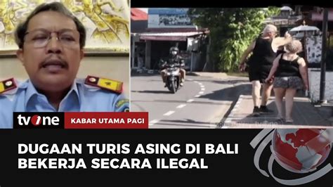 Banyak Turis Asing Kerja Ilegal Di Bali Kabar Utama Pagi TvOne YouTube