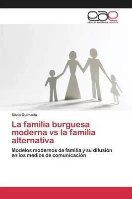 Libro La Familia Burguesa Moderna Vs La Familia Alternati Envío gratis