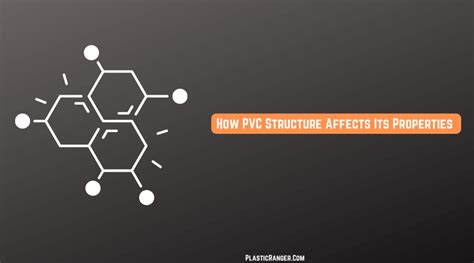 Structure of PVC | A Comprehensive Overview