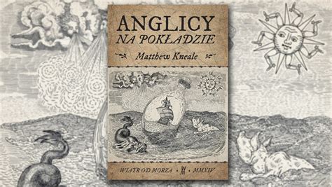 Anglicy Na Pokładzie Matthew Kneale Recenzja Recenzje