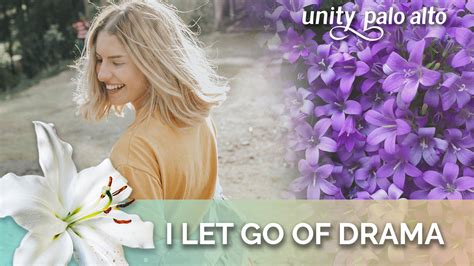 I Let Go Of Drama 40 Days Of Letting Go Lent 2023 Unity Palo Alto