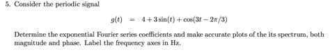 Solved Consider The Periodic Signal G T Sin T Chegg