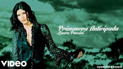 Laura Pausini Primavera Anticipada Versi N R Pida Youtube