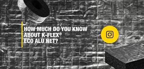HOW MUCH DO YOU KNOW ABOUT K-FLEX ECO ALU NET? | K-Flex Catalog