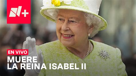 Nm S On Twitter Envivo Muere La Reina Isabel Ii A Los A Os De