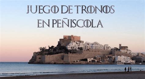 Juego de Tronos en Peñíscola MueroPorViajar Blog de viajes