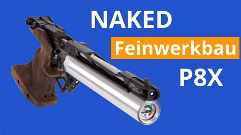 Naked Feinwerkbau P8X View From All Sides YouTube