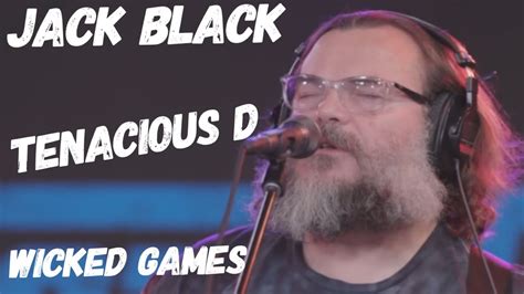 Jack Black Tenacious D Chris Isaak Cover Song To Wicked Games