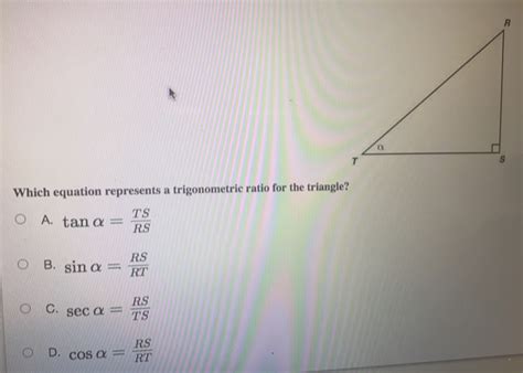 Which Equation Represents A Trigonometric Ratio For The Triangle A