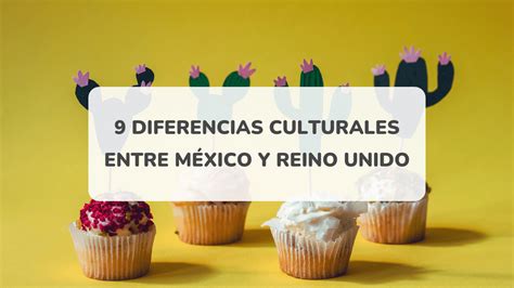 9 diferencias culturales entre México y Reino Unido AmazingTalker