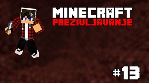 Minecraft Prezivljavanje 13 Idemo U Nether YouTube