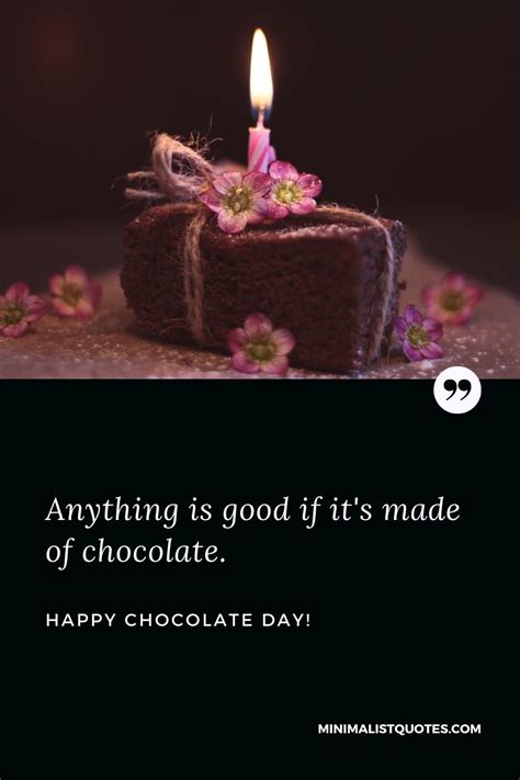 Anything is good if it's made of chocolate. Happy Chocolate Day!