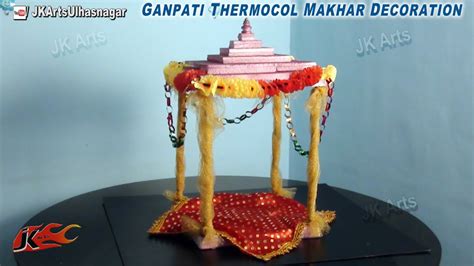 DIY Ganpati Thermocol Makhar Decoration How To Make JK Arts 668