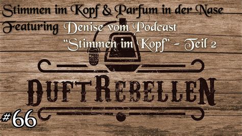 66 Stimmen Im Kopf And Parfum In Der Nase Featuring Denise Vom