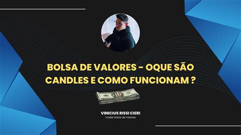 Bolsa de Valores Oque são candles e como funcionam YouTube