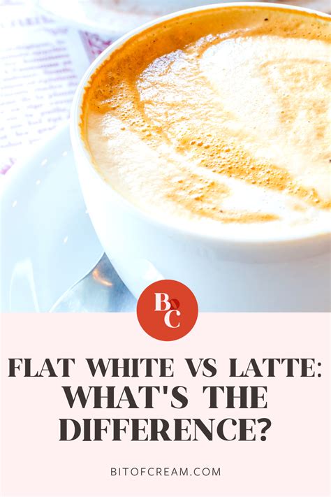 Flat White vs Latte - What's the difference? - BIT OF CREAM