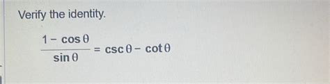 Solved Verify The Identity 1 Cos θ Sin θ Csc θ Cot θ Calculus