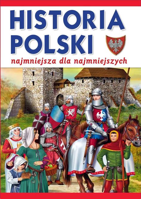 Historia Polski najmniejsza dla najmniejszych Wiśniewski Krzysztof