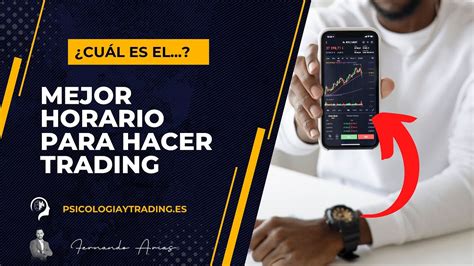 Cu L Es El Mejor Horario Para Hacer Trading Youtube