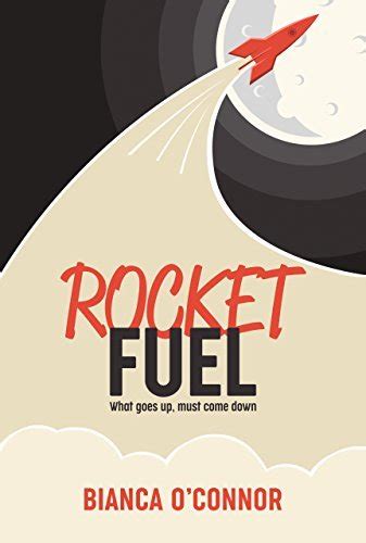 Rocket Fuel by Bianca O'Connor | Goodreads