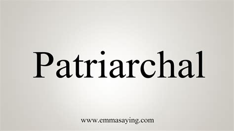 How To Say Patriarchal Youtube