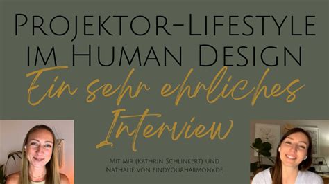 Projektor Lifestyle Im Human Design Ein Sehr Ehrliches Interview