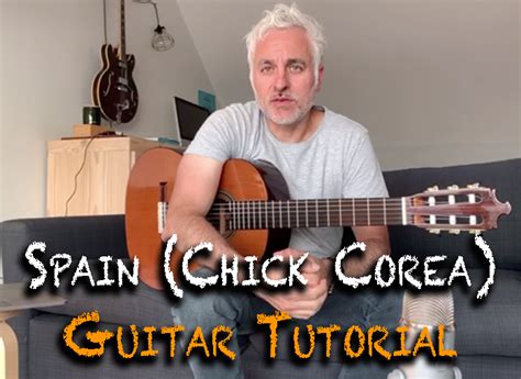 Spain Guitar Version (Chick Corea) – Latin Guitar Mastery