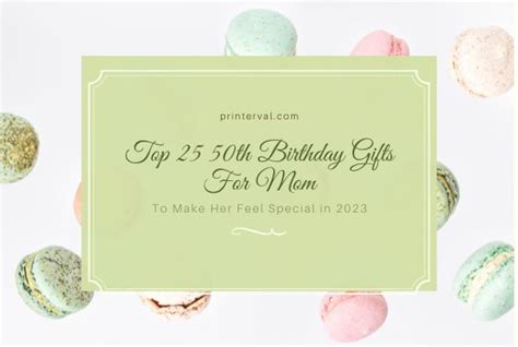 Top 25 Best 50th Birthday Gifts For Mom To Make Her Feel Special In 2023