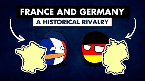 France And Germany A Historical Rivalry YouTube